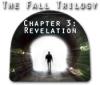 لعبة The Fall Trilogy Chapter 3: Revelation