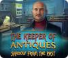 لعبة The Keeper of Antiques: Shadows From the Past