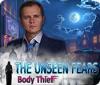 لعبة  The Unseen Fears: Body Thief