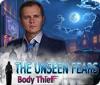 لعبة The Unseen Fears: Body Thief