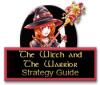 لعبة The Witch and The Warrior Strategy Guide