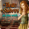 لعبة The Theatre of Shadows: As You Wish