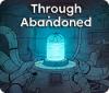 لعبة  Through Abandoned