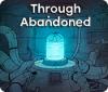 لعبة Through Abandoned