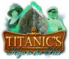 لعبة  Titanic's Keys to the Past