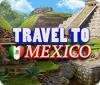 لعبة  Travel To Mexico