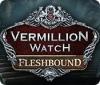 لعبة  Vermillion Watch: Fleshbound