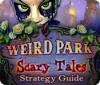 لعبة Weird Park: Scary Tales Strategy Guide