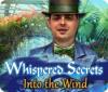 لعبة  Whispered Secrets: Into the Wind