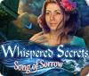 لعبة Whispered Secrets: Song of Sorrow