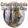لعبة  Crossworlds: The Flying City